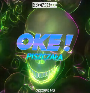 KriZ Van Dee - Oke! Piszczała (Original Mix)