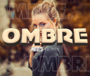 DEJW - OMBRE (MEZER REMIX)