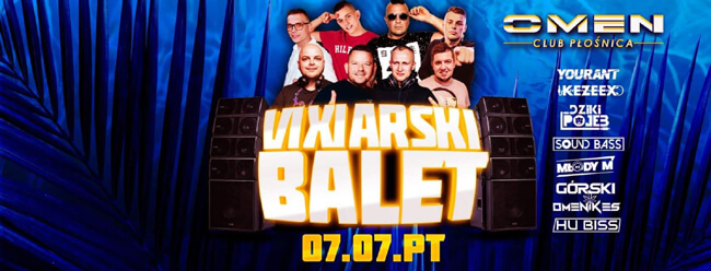 OMEN PŁOŚNICA - VIXIARSKI BALET - WSZYSTKIE SETY (07.07.2023)