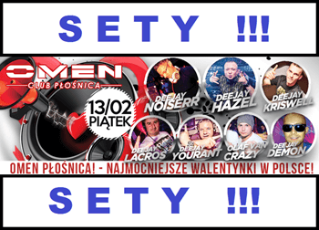 Omen Płośnica - Walentynki (PIĄTEK 13.02.2015) - YOURANT, DEMON, LACROS, KRISWELL, NOISERR, HAZEL, OLAF VAN CRAZY