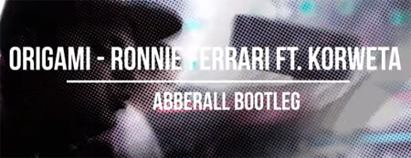 Ronnie Ferrari ft. korweta - ORIGAMI (ABBERALL BOOTLEG)