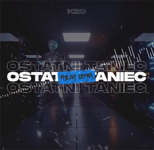 Kizo - Ostatni Taniec (Majki Remix)
