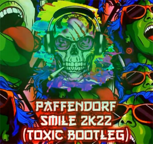 Paffendorf - Smile 2k22 (Toxic Bootleg)