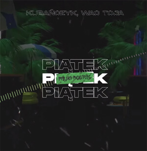 Kubańczyk, Wac Toja - Piątek (Majki Bootleg)