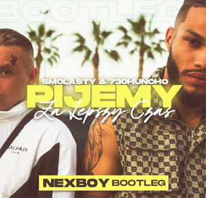 Smolasty & 730 Huncho - Pijemy Za Lepszy Czas (NEXBOY Bootleg)