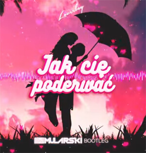 LOVERBOY - Jak cię poderwać (DJ Mularski Bootleg)