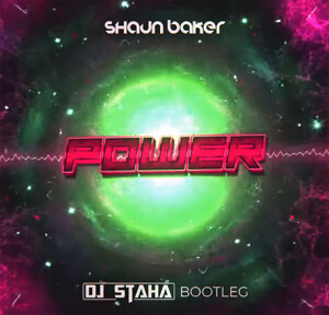 Shaun Baker - POWER (DJ STAHA BOOTLEG)