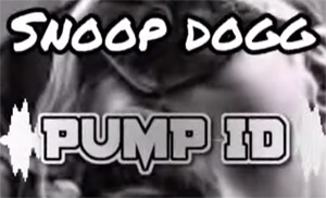 SNOOP DOGG - PUMP ID (KRISWELL & KAMILOS REMIX)