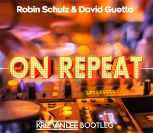 Robin Schulz & David Guetta - On Repeat (KriZ Van Dee Bootleg)