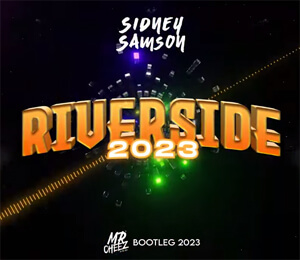 Sidney Samson - Riverside 2023 (Mr.Cheez Bootleg 2023)