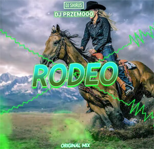 DJ Shirus & Dj Przemooo - Rodeo (Original Mix)