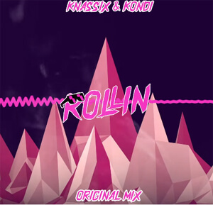 Knassix & Kondi - Rollin (Orginal Mix)