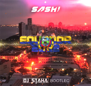 SASH! - EQUADOR 2022 (STAHA Bootleg)