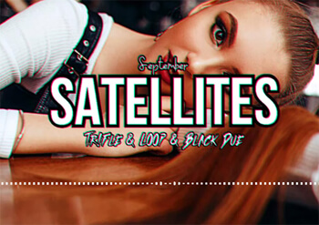 September - Satellites (Tr!Fle & LOOP & Black Due REMIX)
