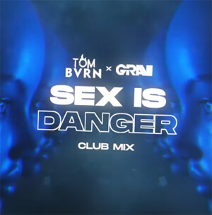 TOM BVRN x GRAVI - Sex is Danger