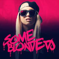 Some Blonde DJ - ILLEGALLY BLONDE EP001, EP002