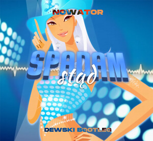 Nowator - Spadam Stąd (Dewski Bootleg)