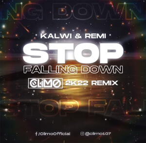 Kalwi & Remi - Stop Falling Down (CLIMO 2K22 REMIX)