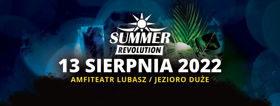 Summer Revolution Festivals V - Lubasz (13.08.2022)