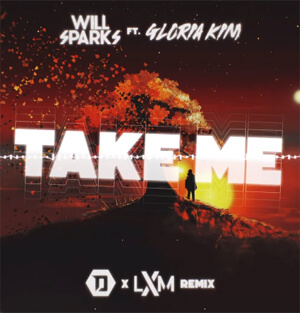 Will Sparks feat. Gloria Kim - Take Me (DawidDJ x LXM Remix)