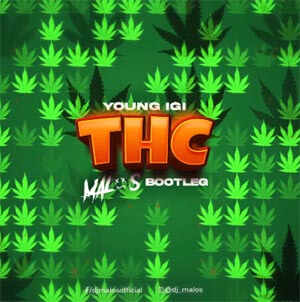 Young Igi - THC (MALOS Bootleg)