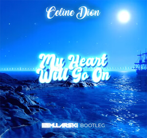 Celine Dion - My Heart Will Go On (DJ Mularski Bootleg) Titanic Song 2022