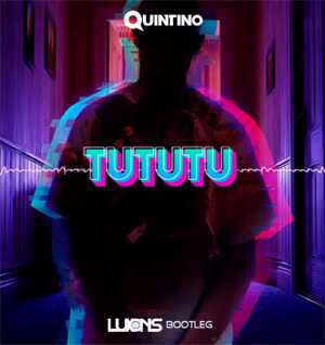 Quintino - TUTUTU (Luxons Bootleg)