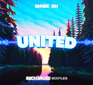 Mark Oh - United (ReCharged Bootleg)
