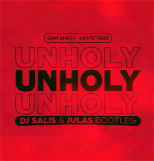 Sam Smith, Kim Petras - Unholy (DJ Salis & Julas Bootleg)