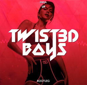 INNA - Up (Twist3d Boys Bootleg)