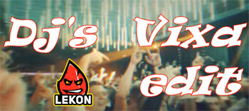 Dj's - Vixa (Lekon Edit)