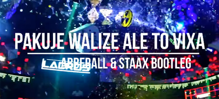 PAKUJE WALIZE ale to VIXA (Abberall x Staax Bootleg)