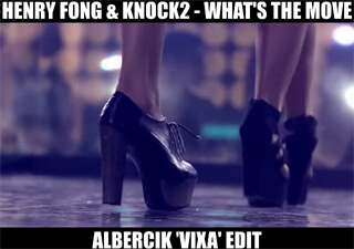 Henry Fong & Knock2 - What's the Move (Albercik Vixa Edit)