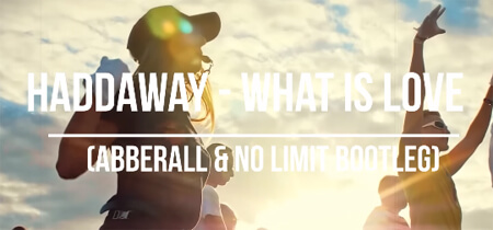 Haddaway - What Is Love (ABBERALL & NO LIMIT BOOTLEG)