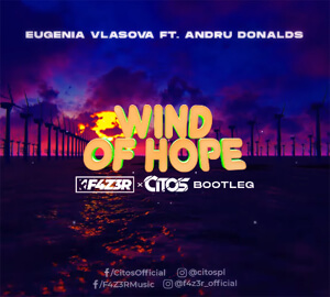 Eugenia Vlasova ft. Andru Donalds - Wind Of Hope (F4Z3R & Citos Bootleg)