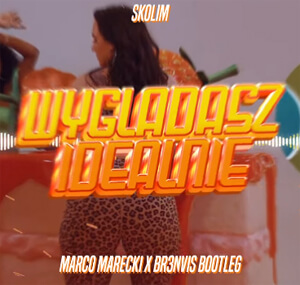 Skolim - Wyglądasz Idealnie (Marco Marecki x BR3NVIS Bootleg)