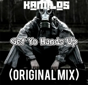 KAMILOS - Get Yo Hands Up (ORIGINAL MIX)