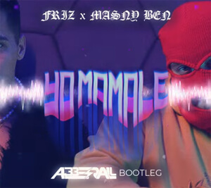 FRIZ x MASNY BEN - YO MAMALE (ABBERALL BOOTLEG)