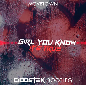 Movetown - Girl You Know Its True (CIOOSTEK BOOTLEG)