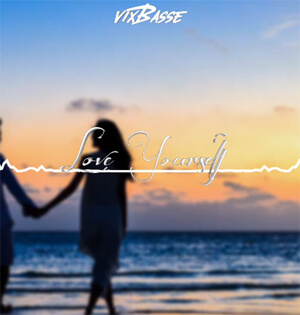 VixBasse - Love Yourself