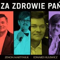 Zenon Martyniuk, Edward Hulewicz - Za zdrowie Pań