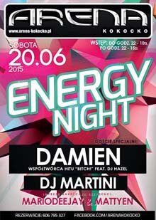 Arena Club Kokocko - ENERGY NIGHT (DJ DAMIEN, MARTINI) 20.06.2015