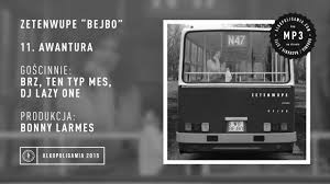 ZETENWUPE Feat. Ten Typ Mes, BRZ, Dj. Lazy One - Awantura