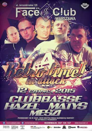 FaceClub Warszawa - RETRO TIME IN ATTACK 4 - CLUBBASSE, HAZEL, MATYS, MESZI (12.06.2015)