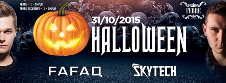KLUB MUZYCZNY FERRE - KAMIEŃ ŚLĄSKI - FAFAQ & SKYTECH - HALLOWEEN (31.10.2015)
