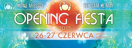 Klub Bajka Mielno - OPENING FIESTA 2015 (26-27 czerwca)