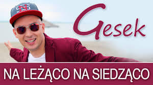 Gesek - Na Leżąco, Na Siedząco