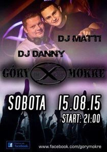 Club X-Club Góry Mokre - DJ MATTI, DJ DANNY (15.08.2015)