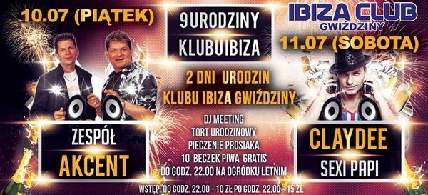 Ibiza Club - Gwiździny - Akcent oraz Claydee (10-11.07.2015)