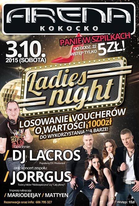 Arena Kokocko - LADIES NIGHT - KONCERT JORRGUS, DJ LACROS (03.10.2015)